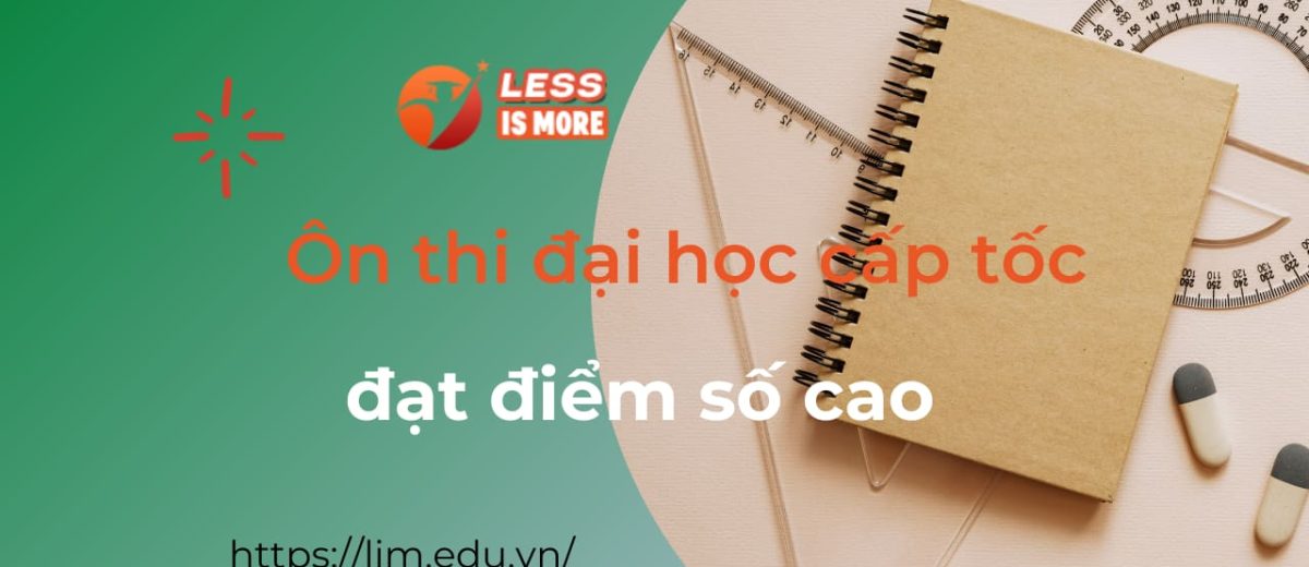Cách ôn thi đại học cấp tốc đạt điểm số cao