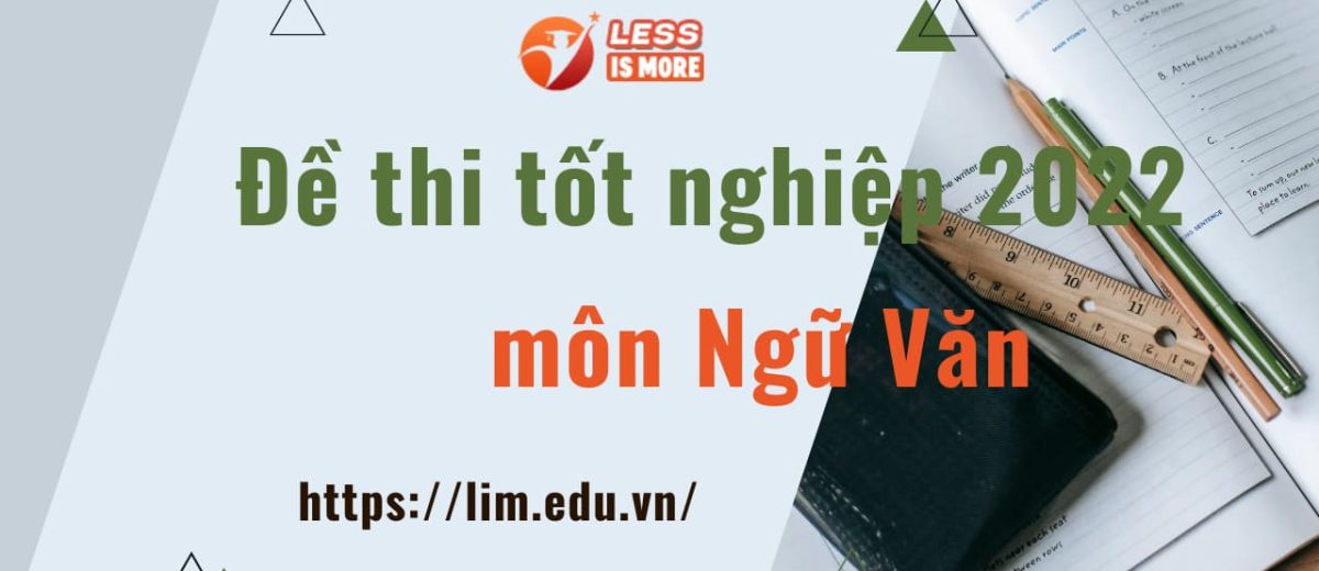 ĐÁP ÁN MÔN NGỮ VĂN THPT QUỐC GIA 2022
