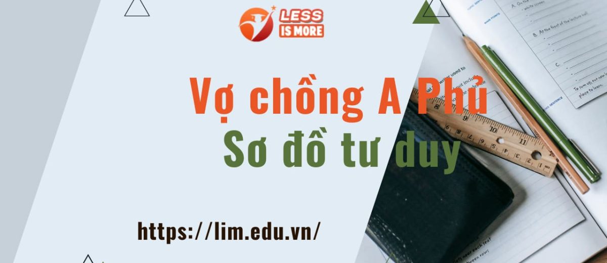 Sơ đồ tư duy Vợ chồng A Phủ hay